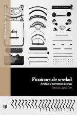 bw-ficciones-de-verdad-archivo-y-narrativas-de-vida-iberoamericana-editorial-vervuert-9783968690506