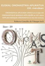 bw-euskal-onomastika-aplikatua-xxi-mendean-onomaacutestica-vasca-aplicada-en-el-siglo-xxi-onomastique-basque-apliqueacutee-au-xxie-siegravecle-applied-basque-onomastics-in-the-21st-century-iberoamericana-editorial-vervuert-9783968691206
