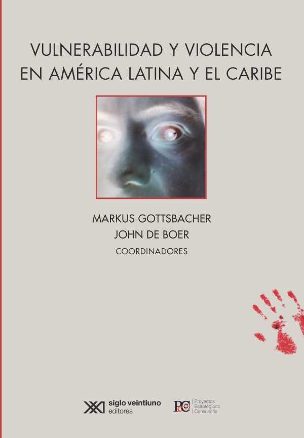 bw-vulnerabilidad-y-violencia-en-ameacuterica-latina-y-el-caribe-siglo-xxi-editores-mxico-9786070308451