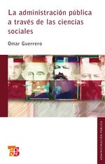 bw-la-administracioacuten-puacuteblica-atraveacutes-de-las-ciencias-sociales-fondo-de-cultura-econmica-9786071604248