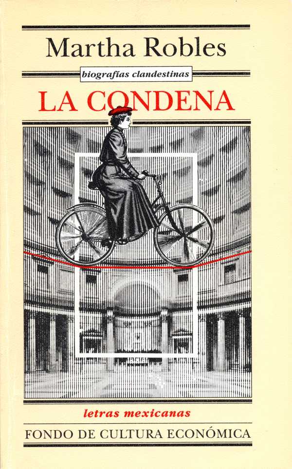 bw-biografiacuteas-clandestinas-la-condena-fondo-de-cultura-econmica-9786071609052