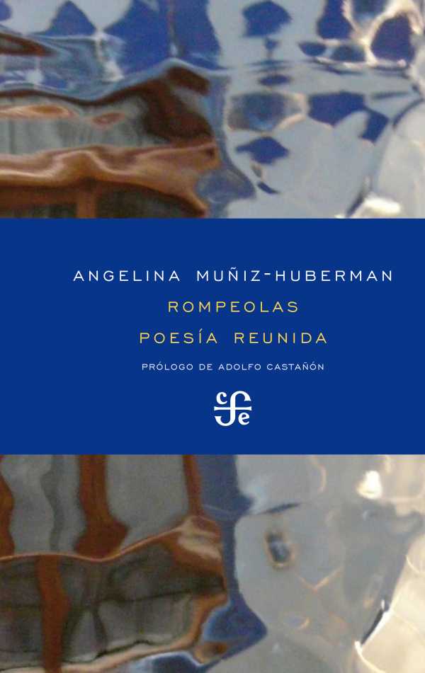 bw-rompeolas-poesiacutea-reunida-fondo-de-cultura-econmica-9786071612564