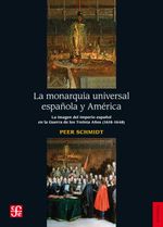 bw-la-monarquiacutea-universal-espantildeola-y-ameacuterica-fondo-de-cultura-econmica-9786071614520