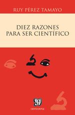 bw-diez-razones-para-ser-cientiacutefico-fondo-de-cultura-econmica-9786071618955