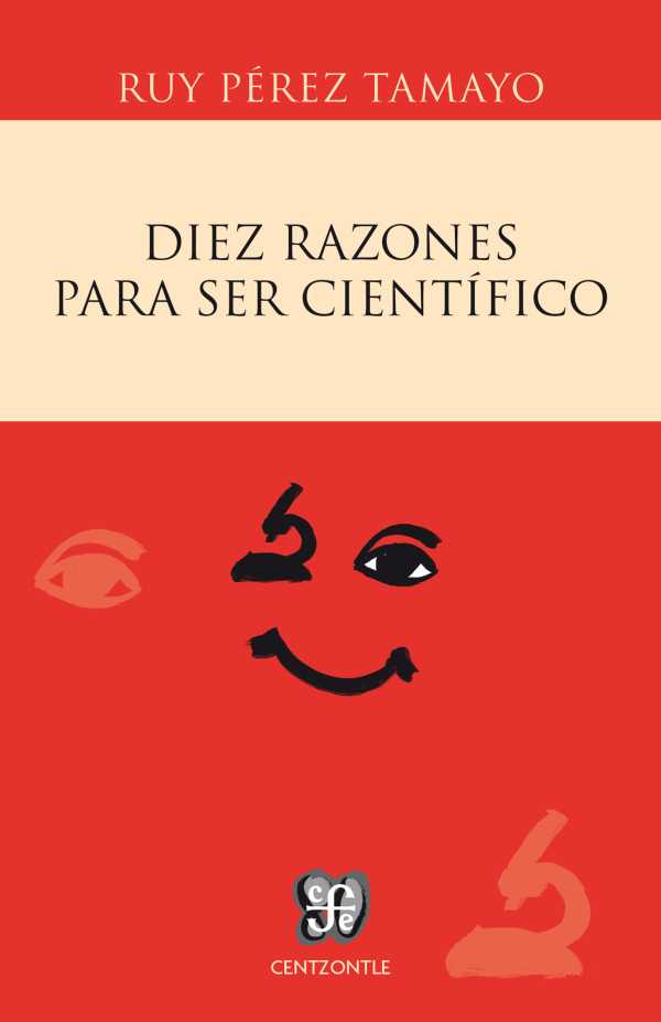 bw-diez-razones-para-ser-cientiacutefico-fondo-de-cultura-econmica-9786071618955