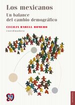 bw-los-mexicanos-un-balance-del-cambio-demograacutefico-fondo-de-cultura-econmica-9786071620958
