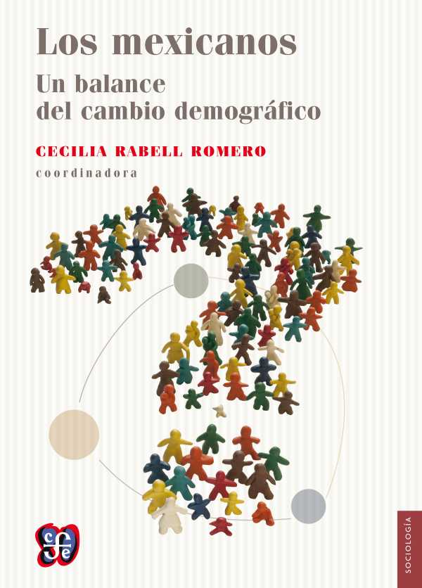 bw-los-mexicanos-un-balance-del-cambio-demograacutefico-fondo-de-cultura-econmica-9786071620958