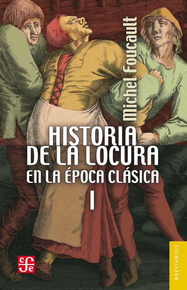 bw-historia-de-la-locura-en-la-eacutepoca-claacutesica-i-fondo-de-cultura-econmica-9786071631060