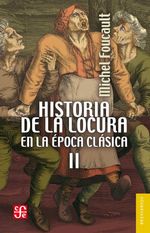 bw-historia-de-la-locura-en-la-eacutepoca-claacutesica-ii-fondo-de-cultura-econmica-9786071631084