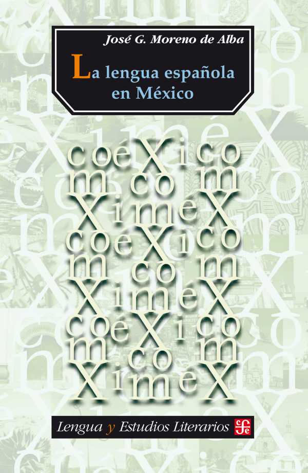 bw-la-lengua-espantildeola-en-meacutexico-fondo-de-cultura-econmica-9786071632531