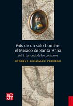 bw-paiacutes-de-un-solo-hombre-el-meacutexico-de-santa-anna-i-fondo-de-cultura-econmica-9786071632975