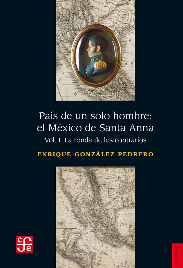 bw-paiacutes-de-un-solo-hombre-el-meacutexico-de-santa-anna-i-fondo-de-cultura-econmica-9786071632975