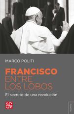 bw-francisco-entre-lobos-fondo-de-cultura-econmica-9786071633316