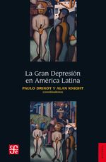 bw-la-gran-depresioacuten-en-ameacuterica-latina-fondo-de-cultura-econmica-9786071634306