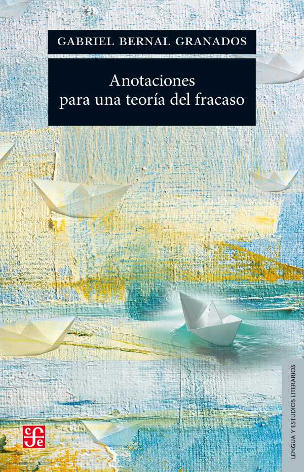 bw-anotaciones-para-una-teoriacutea-del-fracaso-fondo-de-cultura-econmica-9786071636621
