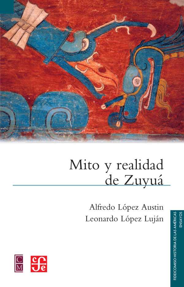 bw-mito-y-realidad-de-zuyuaacute-fondo-de-cultura-econmica-9786071640734