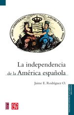 bw-la-independencia-de-la-ameacuterica-espantildeola-fondo-de-cultura-econmica-9786071640758