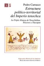 bw-estructura-poliacuteticoterritorial-del-imperio-tenochca-fondo-de-cultura-econmica-9786071641106