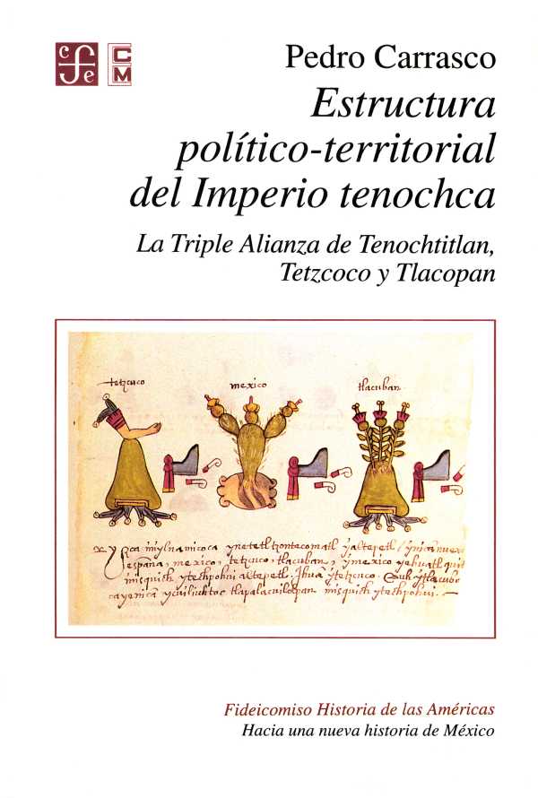 bw-estructura-poliacuteticoterritorial-del-imperio-tenochca-fondo-de-cultura-econmica-9786071641106