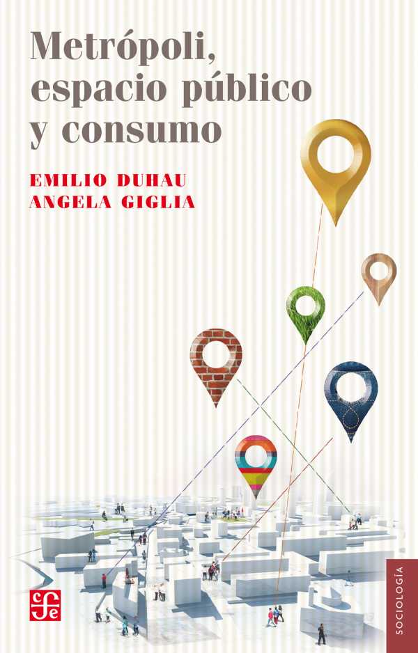 bw-metroacutepoli-espacio-puacuteblico-y-consumo-fondo-de-cultura-econmica-9786071641694