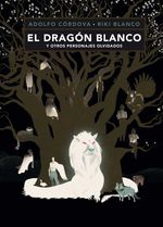 bw-el-dragoacuten-blanco-y-otros-personajes-olvidados-fondo-de-cultura-econmica-9786071644435