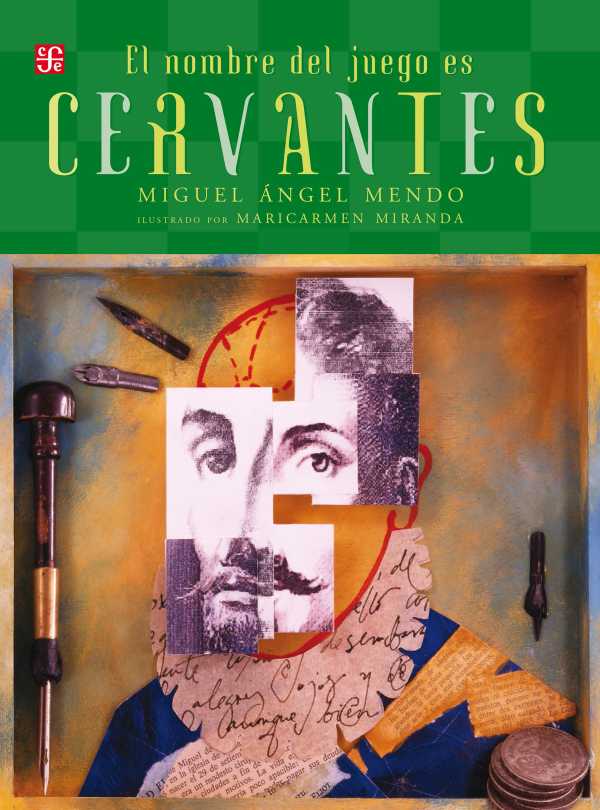 bw-el-nombre-del-juego-es-miguel-de-cervantes-saavedra-fondo-de-cultura-econmica-9786071645364