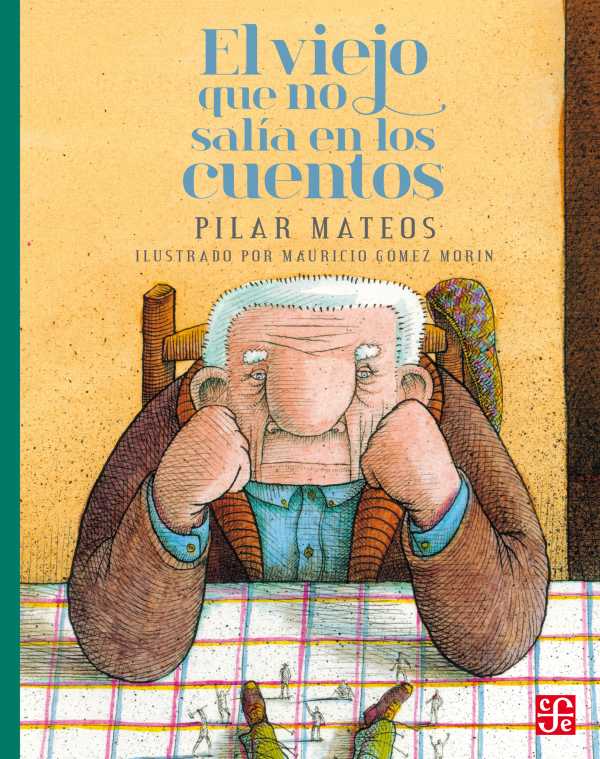 bw-el-viejo-que-no-saliacutea-en-los-cuentos-fondo-de-cultura-econmica-9786071650177