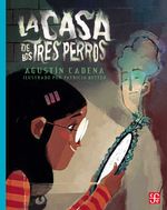 bw-la-casa-de-los-tres-perros-fondo-de-cultura-econmica-9786071650955