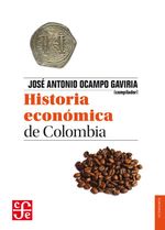 bw-historia-econoacutemica-de-colombia-fondo-de-cultura-econmica-9786071651105