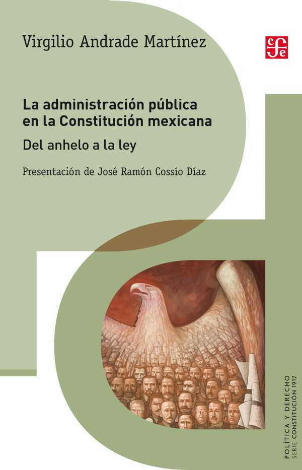 bw-la-administracioacuten-puacuteblica-en-la-constitucioacuten-mexicana-fondo-de-cultura-econmica-9786071658098