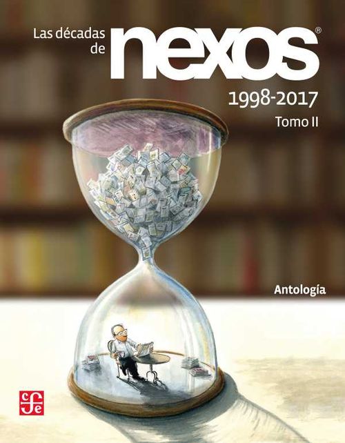 Las décadas de Nexos Tomo II 19982017