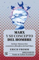 bw-marx-y-su-concepto-del-hombre-fondo-de-cultura-econmica-9786071666246