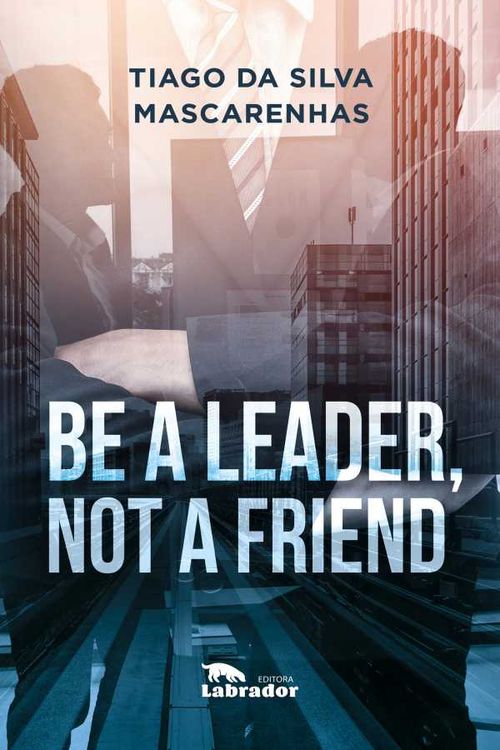 Be a leader not a friend
