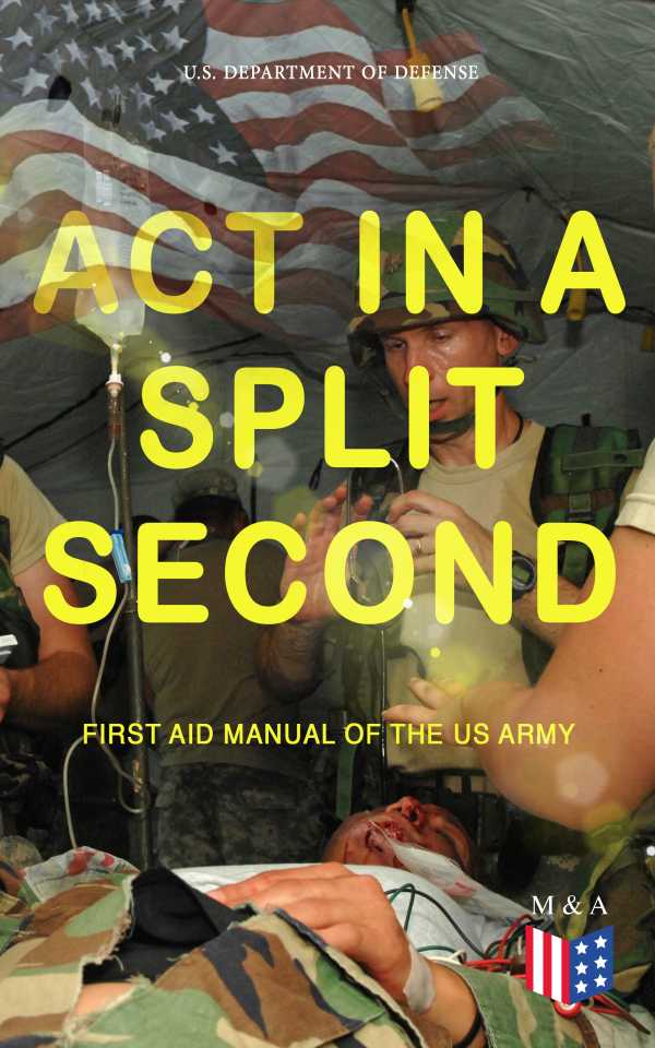 bw-act-in-a-split-second-first-aid-manual-of-the-us-army-madison-adams-press-9788026874690