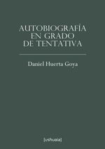 bw-autobiografiacutea-en-grado-de-tentativa-ushuaia-ediciones-9788416496211