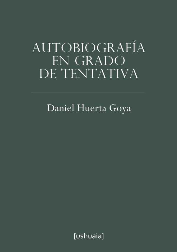 bw-autobiografiacutea-en-grado-de-tentativa-ushuaia-ediciones-9788416496211