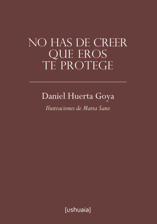 bw-no-has-de-creer-que-eros-te-protege-ushuaia-ediciones-9788416496532
