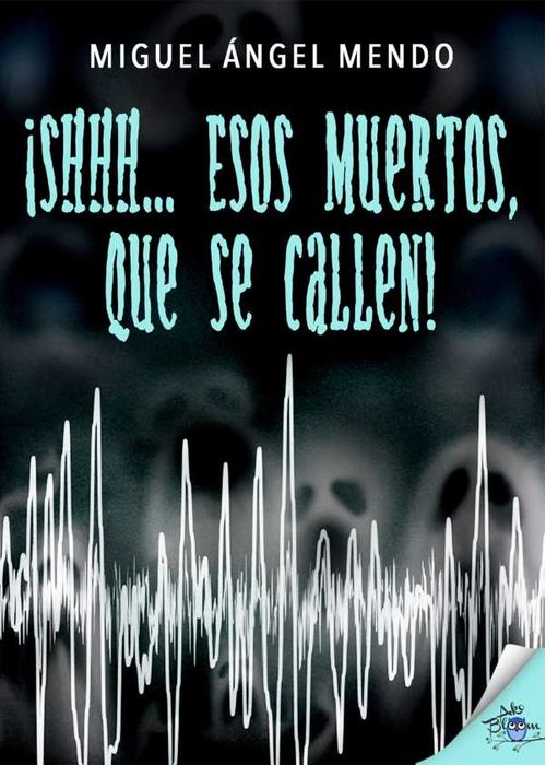 ¡Shhh Esos muertos que se callen!