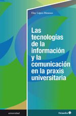bw-las-tecnologiacuteas-de-la-informacioacuten-y-la-comunicacioacuten-en-la-praxis-universitaria-ediciones-octaedro-9788418083440