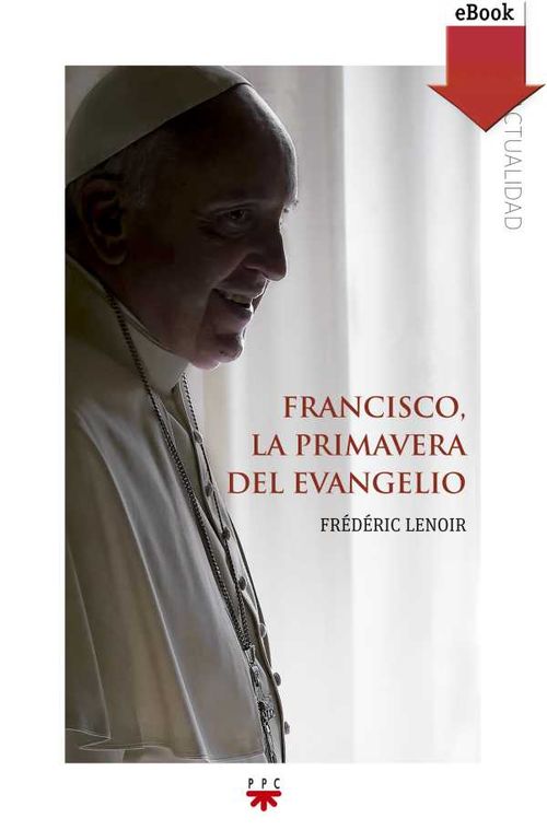 Francisco la primavera del evangelio