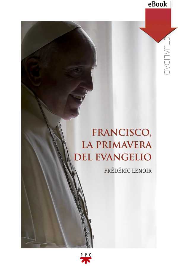 bw-francisco-la-primavera-del-evangelio-ppc-editorial-9788428828321