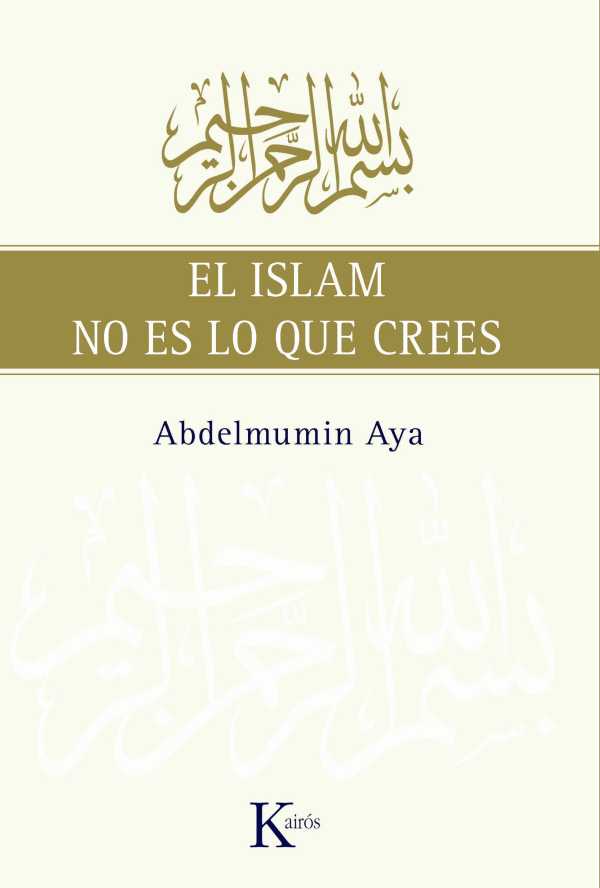 bw-el-islam-no-es-lo-que-crees-editorial-kairs-9788472457997