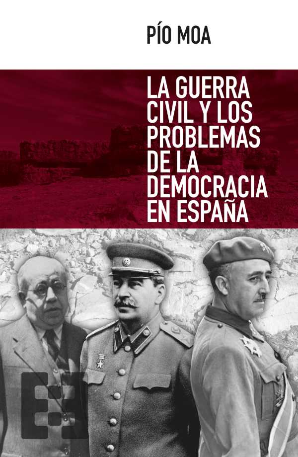 bw-la-guerra-civil-y-los-problemas-de-la-democracia-en-espantildea-ediciones-encuentro-9788490558041