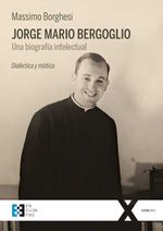 bw-jorge-mario-bergoglio-una-biografiacutea-intelectual-ediciones-encuentro-9788490558720