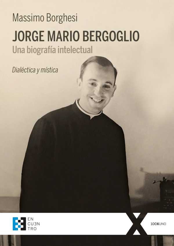 bw-jorge-mario-bergoglio-una-biografiacutea-intelectual-ediciones-encuentro-9788490558720