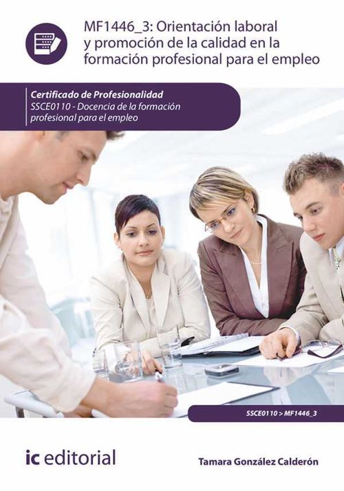 Orientaci?n laboral y promoci?n de la calidad en la formaci?n profesional para el empleo SSCE0110