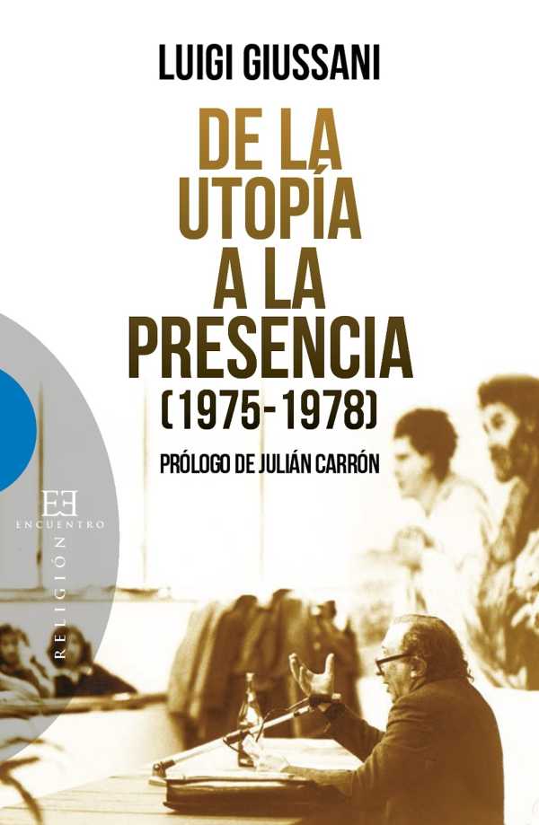 bw-de-la-utopiacutea-a-la-presencia-ediciones-encuentro-9788499208411