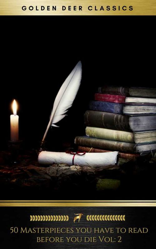 50 Masterpieces you have to read before you die Vol 2 [newly updated] Golden Deer Classics