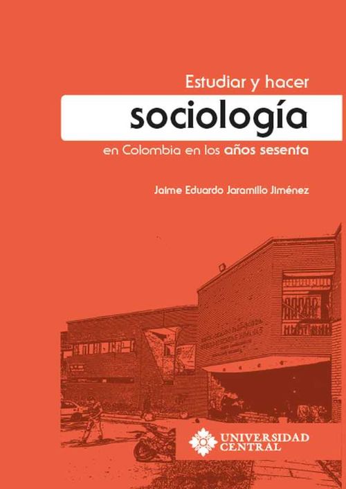 Estudiar y hacer sociología en Colombia en los años sesenta