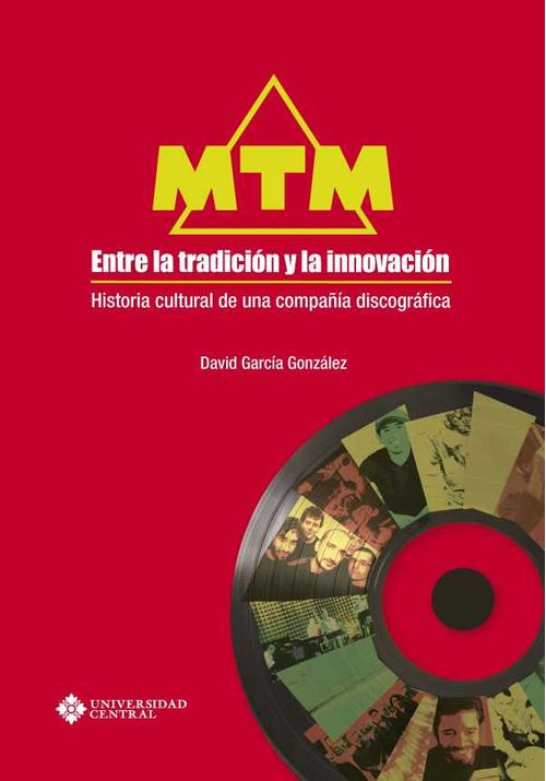 MTM entre la tradición y la innovación Historia cultural de una compañía discográfica